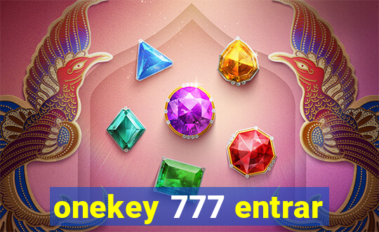 onekey 777 entrar